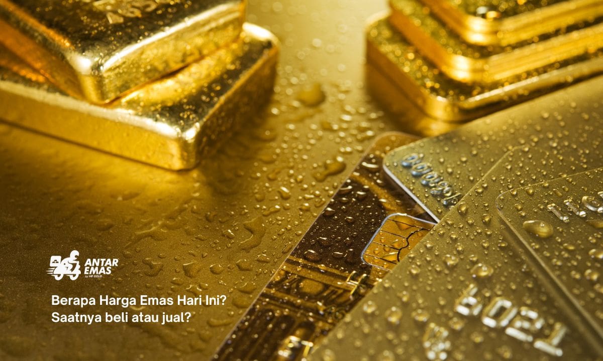 Berapa Harga Emas Hari Ini? Saatnya beli atau jual?