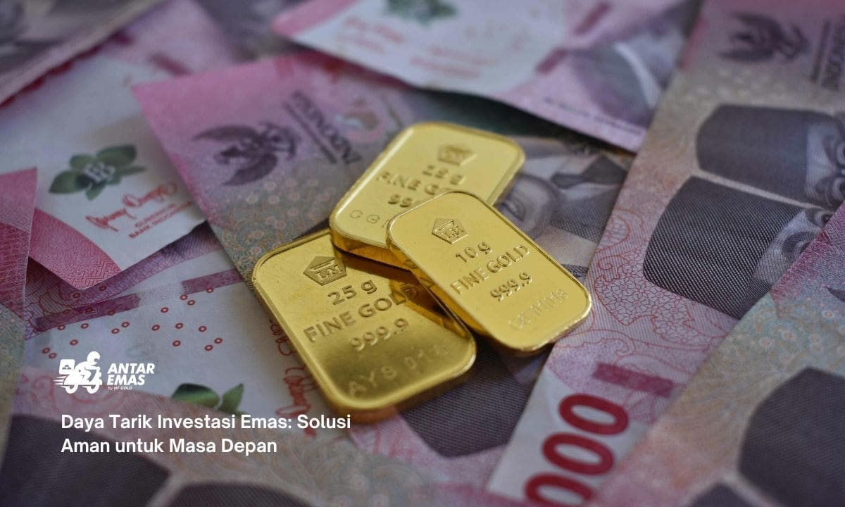 Daya Tarik Investasi Emas: Solusi Aman untuk Masa Depan