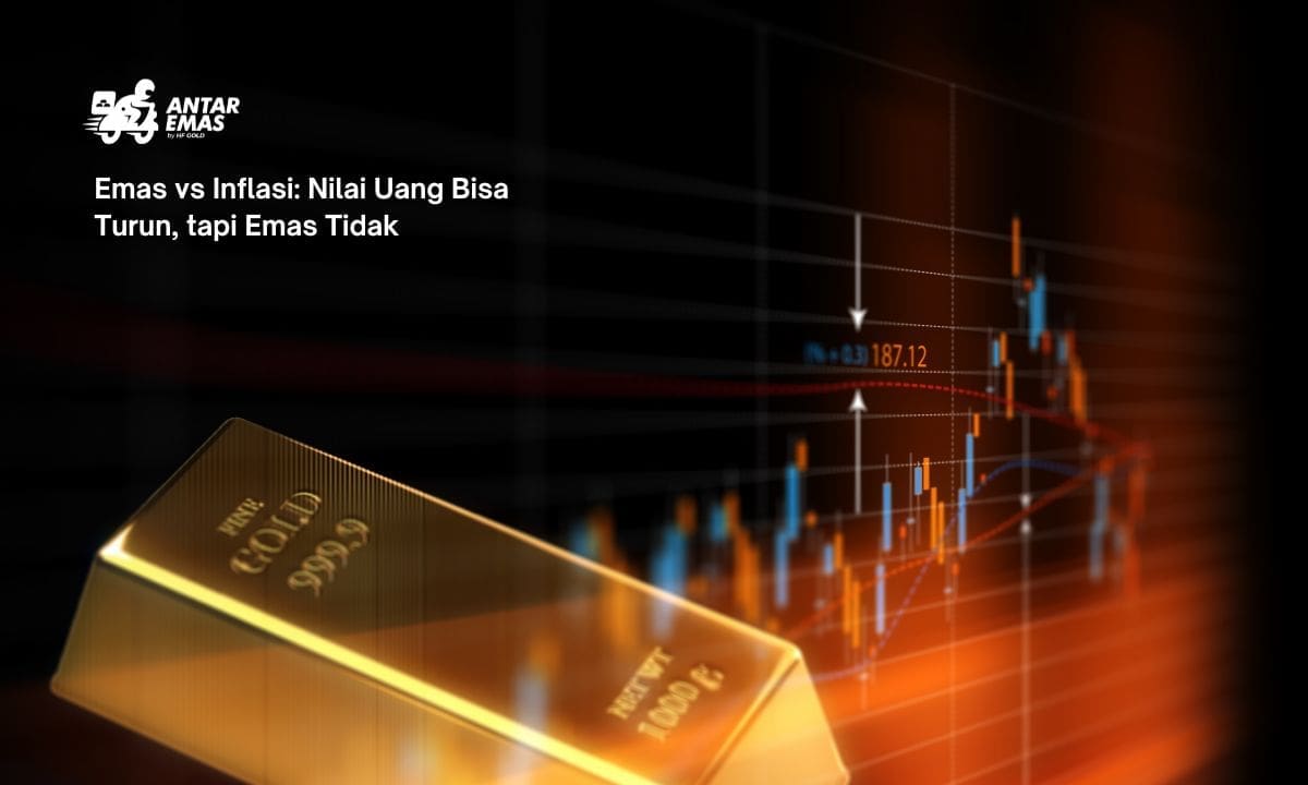 Emas vs Inflasi: Nilai Uang Bisa Turun, tapi Emas Tidak