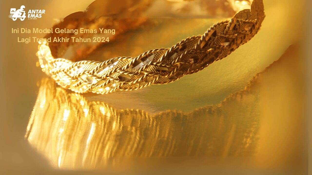 Model Gelang Emas Yang Lagi Trend