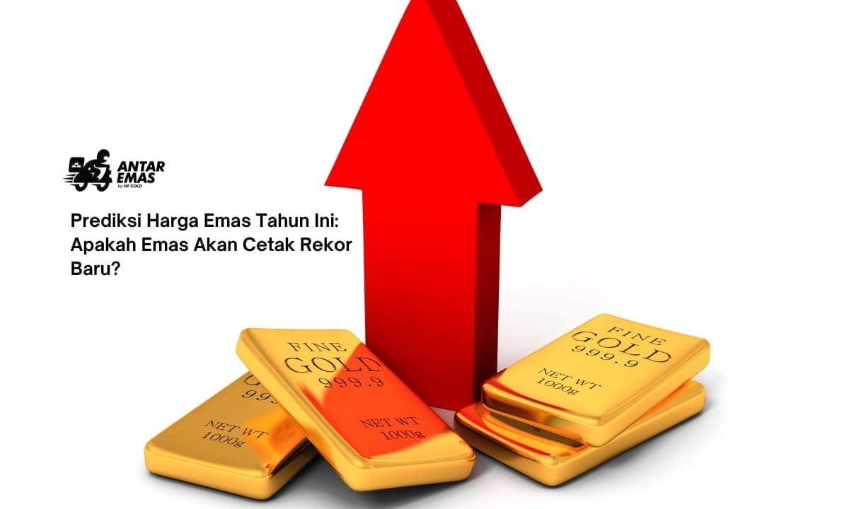Prediksi Harga Emas Tahun Ini: Apakah Emas Akan Cetak Rekor Baru?