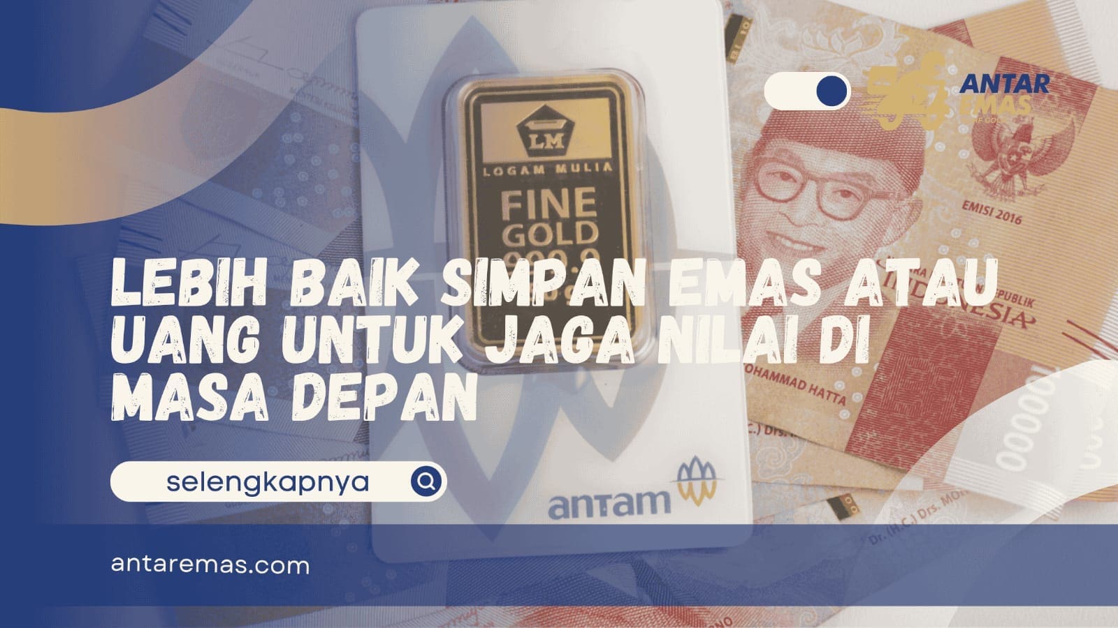 Lebih Baik Simpan Emas atau Uang