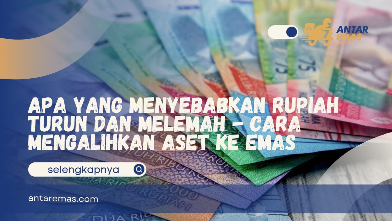 Apa Yang Menyebabkan Rupiah Turun Dan Melemah